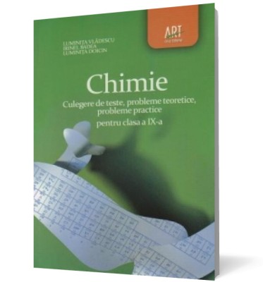 Chimie. Culegere de teste, probleme teoretice, probleme practice pentru clasa a IX-a - Art foto