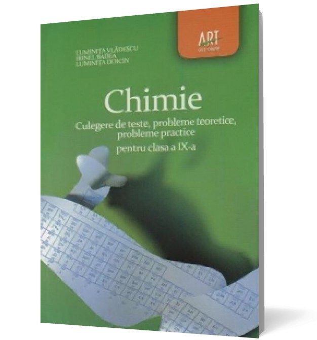 Chimie. Culegere de teste, probleme teoretice, probleme practice pentru clasa a IX-a - Art