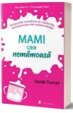 Mami cea nemamoasa - Sarah Turner, 2020