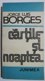 Cartile si noaptea - Jorge Luis Borges - Roman - Carte beletristica