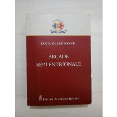 ARCADE SEPTENTRIONALE (reviste, personalitati si grupari literar-culturale din Tara de Sus, implicate in consolidarea prin cultura a Marii Unir