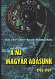 A mi Magyar Ad&aacute;sunk (1969&ndash;1985) - J&oacute;zsa Erika &ndash; Simonffy Katalin &ndash; Tomcs&aacute;nyi M&aacute;ria