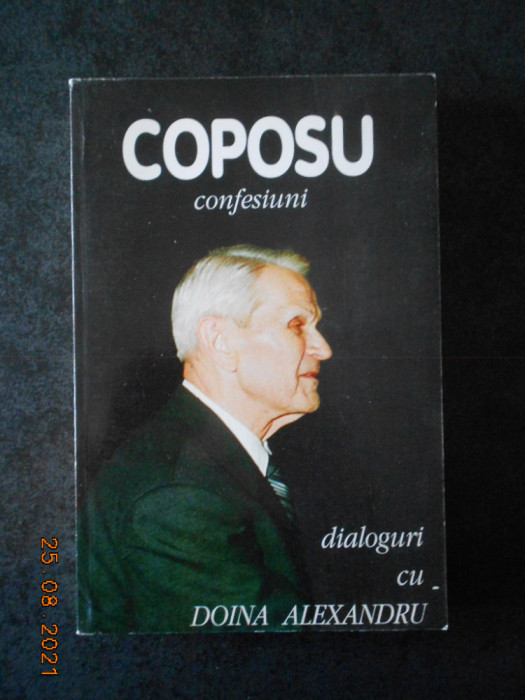 CORNELIU COPOSU CONFESIUNI. DIALOGURI CU DOINA ALEXANDRU (1996)
