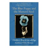 The Blue Poppy and the Mustard Seed