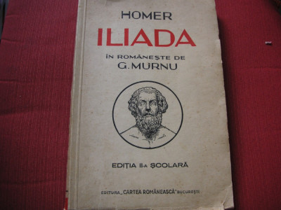 Homer - Iliada - Editia a II a - Traducere G.Murnu - 1943 foto