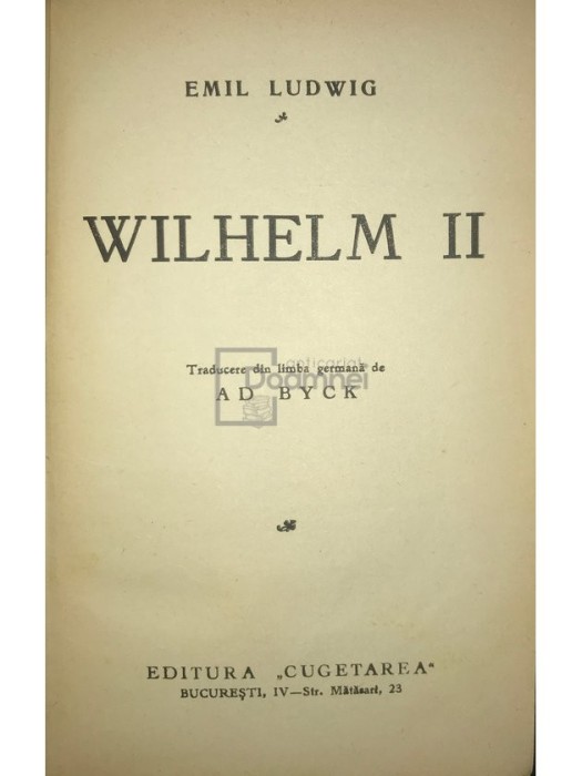 Emil Ludwig - Wilhelm II (Editia: 1935)