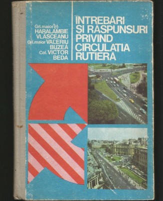 &amp;Icirc;NTREBĂRI ȘI RĂSPUNSURI PRIVIND CIRCULAȚIA RUTIERĂ, MANUAL - H. VLĂSCEANU foto