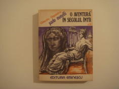 O aventura in secolul intai vol. II - Paolo Monelli Editura Eminescu 1977 foto