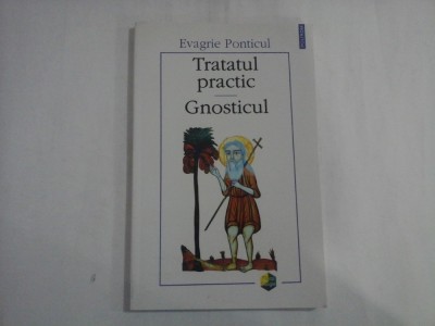 TRATATUL PRACTIC GNOSTICUL - EVAGRIE PONTICUL 2003 foto