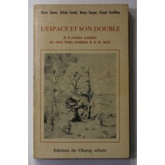 L &#039;ESPACE ET SON DOUBLE - DE LA RESIDENCE SECONDAIRE AUX AUTRES FORMES SECONDAIRES DE LA VIE SOCIALE par PIERRE SANSOT ...CLAUDE VERDILLON , 1978 , SU