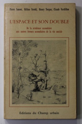 L &amp;#039;ESPACE ET SON DOUBLE - DE LA RESIDENCE SECONDAIRE AUX AUTRES FORMES SECONDAIRES DE LA VIE SOCIALE par PIERRE SANSOT ...CLAUDE VERDILLON , 1978 , SU foto