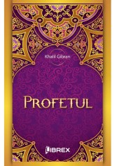 Profetul - Kahlil Gibran - Librex Publishing