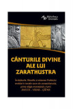 C&acirc;nturile divine ale lui Zarathustra - Paperback brosat - Zarathustra - Herald