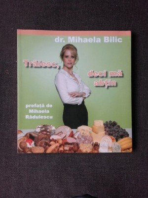 TRAIESC, DECI MA ABTIN - Dr. MIHAELA BILIC foto