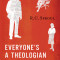 Everyone&#039;s a Theologian: An Introduction to Systematic Theology