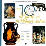 Cele mai cunoscute 10 zeitati ale mitologiei antice povestite copiilor (Larousse) - Helene Le Heno, Alain Boyer