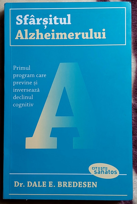 Sfarsitul Alzheimerului - Dr. Dale E. Bredesen