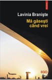 Ma gasesti cand vrei - Lavinia Braniste