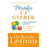 P&eacute;ntekre &uacute;j gyerek - Hogyan v&aacute;ltoztathat gyermeke hozz&aacute;&aacute;ll&aacute;s&aacute;n &eacute;s viselked&eacute;s&eacute;n 5 nap alatt? - Kevin Leman