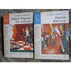 CAMIL PETRESCU - DANTON. BALCESCU. MITICA POPESCU. ACT VENETIAN (TEATRU)