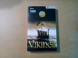 VIKINGII - Patrick Weber - ProEditura, 2007, 312 p., Alta editura