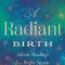 A Radiant Birth: Advent Readings for a Bright Season