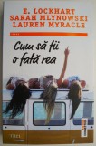 Cum sa fii o fata rea &ndash; E. Lockhart - Roman