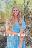 A Stroke of Heaven: Processing a Brain Injury and the Events Thereafter Through a Spiritual Lens