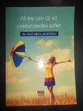 Dan Orga Dumitriu - Fa rai din ce ai! Leacuri pentru suflet