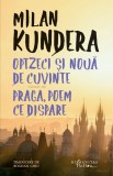Optzeci si noua de cuvinte urmat de Praga poem ce dispare, Humanitas