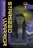 Starseed Warrior: Omankha, Birth and Rise of a Starseed. Polarity Integration Volume 1