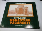 DISTRUGEREA MANASTIRII VACARESTI - GHEORGHE LEAHU - autograf si dedicatie