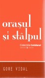 Gore Vidal - Orașul și st&acirc;lpul