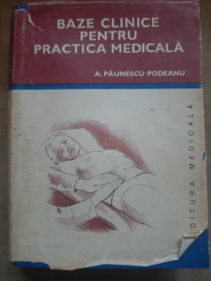 Baze clinice pentru practica medicală - A. Păunescu-Podeanu foto