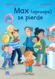 Cumpara ieftin Max (Aproape) Se Pierde, Christian Tielmann, Sabine Kraushaar - Editura DPH