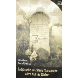 Marilena Dumitrescu - Invataturile lui Zaharia Trahanache catre fiul sau Zaharel (Editia: 2012)