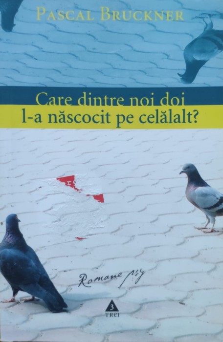 Care Dintre Noi Doi L-a Descoperit Pe Celalalt? - Pascal Bruckner , G20