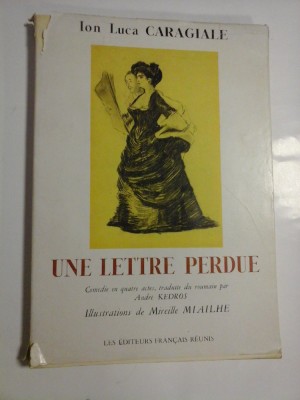 UNE LETTRE PERDUE Illustrations de Mireille MIAILHE - Ion Luca CARAGIALE - Les Editeurs Francais Reunis, 1953 - foto