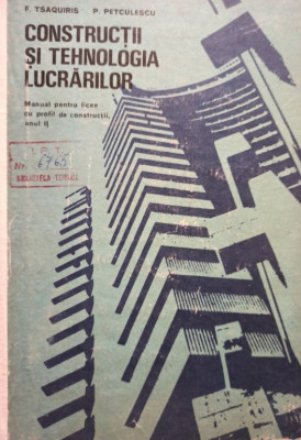 F. Tsaquiris - Constructii si tehnologia lucrarilor (1976) foto