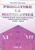 PREGATIRE LA MATEMATICA. PROBLEME TIP GRILA PENTRU PREGATIREA IN LICEU. TEHNICI SI METODE DE REZOLVARE VOL.-272381