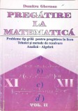 PREGATIRE LA MATEMATICA. PROBLEME TIP GRILA PENTRU PREGATIREA IN LICEU. TEHNICI SI METODE DE REZOLVARE VOL.-272381