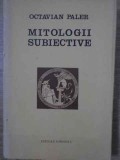 Mitologii Subiective - Octavian Paler, Editura Eminescu, 1976, Filosofie, Limba Romana, 284 Pagini