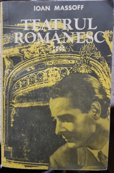 Teatrul Romanesc (Vol. VIII) - Ioan Massoff