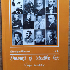 Inventii si istoriile lor - Gheorghe Manolea// vol. 2, dedicatie autor