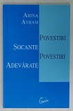 POVESTIRI SOCANTE , POVESTIRI ADEVARATE de ARINA AVRAM , 2003