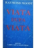 Raymond Moody - Viata dupa viata (Editia: 1996)