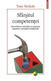 Sf&acirc;rșitul competenței - Paperback brosat - Tom Nichols - Polirom