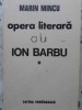 Opera Literara Ion Barbu - Marin Mincu, Cartea Romaneasca 1990,Biografie,Limba Romana,350 Pagini