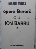 Opera Literara Ion Barbu - Marin Mincu, Cartea Romaneasca 1990,Biografie,Limba Romana,350 Pagini