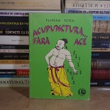 FLORIAN PETCU - ACUPUNCTURA...FARA ACE , 1998 *